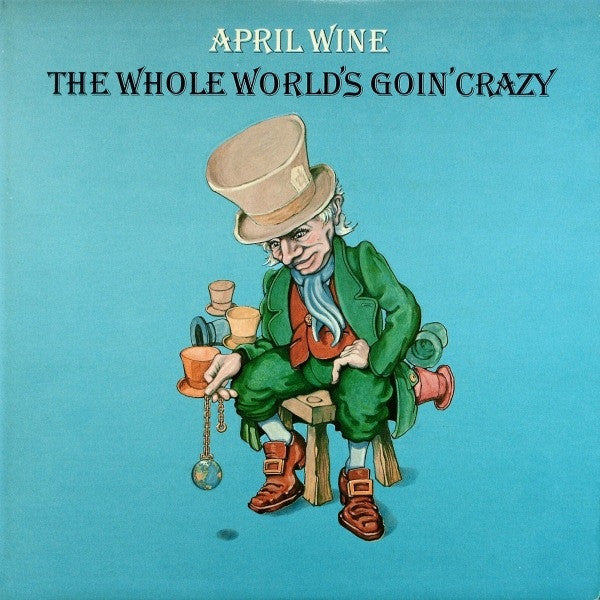 April Wine- The Whole World's Goin Crazy -1976 Hard Rock (vinyl) bad stain on cover