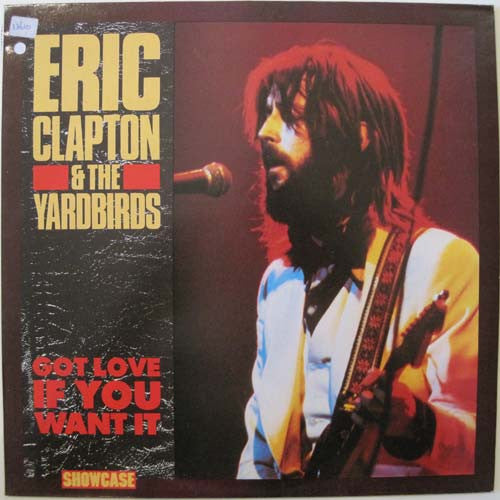 Eric Clapton & The Yardbirds – Got Love If You Want It 1985