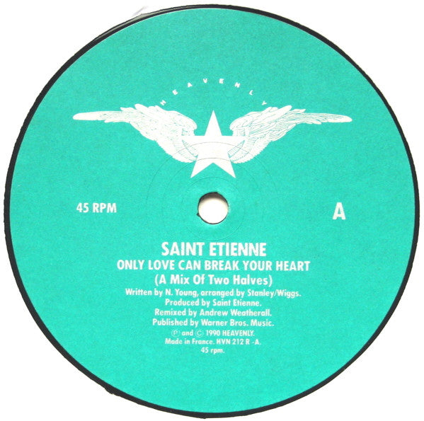 Saint Etienne – Only Love Can Break Your Heart (A Mix of Two Halves) / World Cup Theme – 1990 – Indie Dance / Balearic (vinyl)