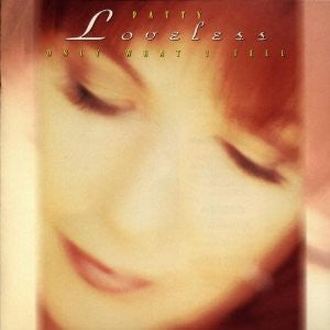 Patty Loveless- Only What I Feel cd