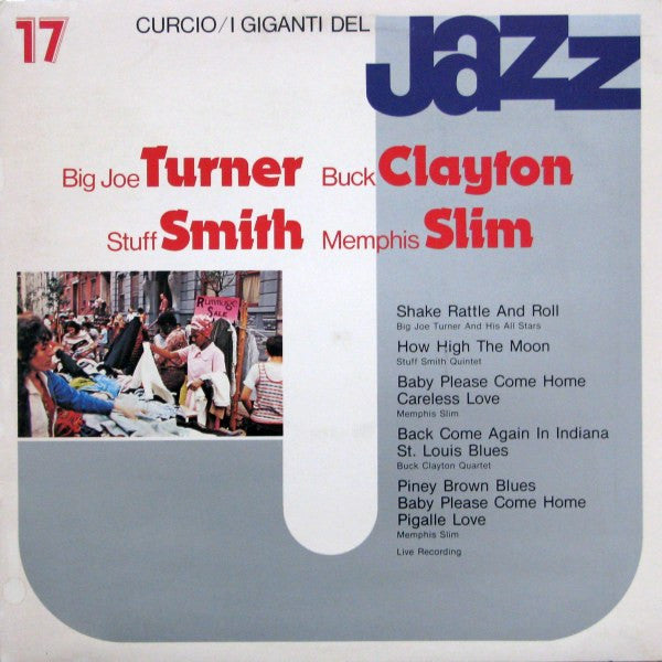 Big Joe Turner, Buck Clayton, Stuff Smith, Memphis Slim – I Giganti Del Jazz Vol. 17 -Jazz, Blues 1981 (Italian Vinyl)