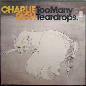 Charlie Rich – Too Many Teardrops - 1975-Country, Honky Tonk (vinyl)