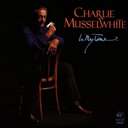 Charlie Musselwhite -In my Time - Music Cd
