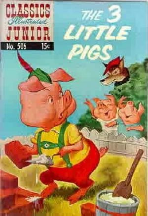 Three Little Pigs ,The (Classics Illustrated Junior, Volume 506)