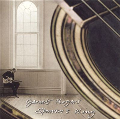 Garnet Rogers - Sparrows Wing - 2010 Music Cd ( Maritime Folk )