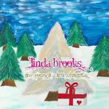 Linda Brooks - Give Yourself a Little Christmas - 2013 Linda Brooks Music CD