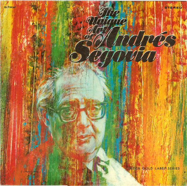 Andrés Segovia – The Unique Art Of Andrés Segovia - 1969 Classical Guitar (Vinyl)