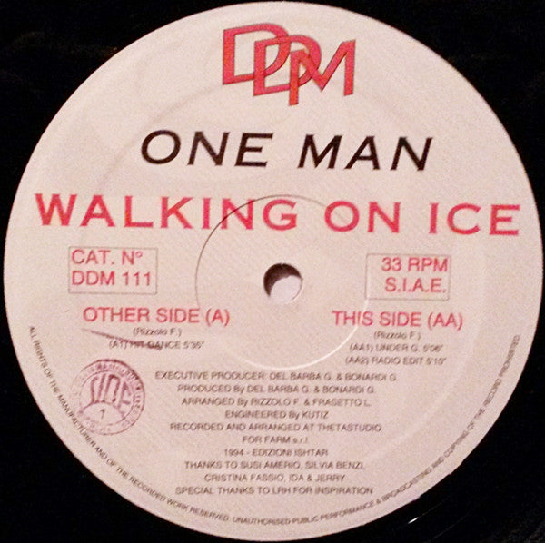 One Man – Walking On Ice - 1994- Genre: Electronic Style: Italodance (Italian Vinyl, 12", 33 ⅓ RPM)