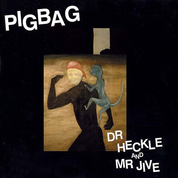 Pigbag – Dr Heckle And Mr Jive - 1982 - New Wave, Jazz-Rock, Ska, Experimental (vinyl)