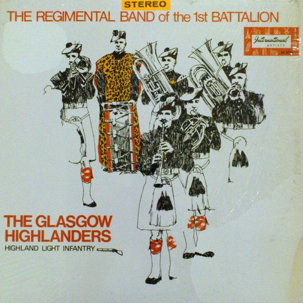 The Regimental Band Of The 1st Battalion, The Glasgow Highlanders, Highland Light Infantry – The Glasgow Highlanders Highland Light Infantry - brass & military (vinyl)
