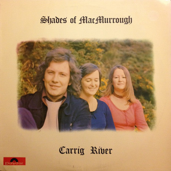 Shades Of MacMurrough – Carrig River- 1973 Celtic, Folk Rock (Very rare Irish Folk VInyl)