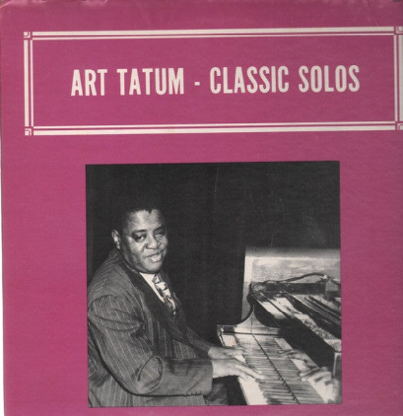 Art Tatum – Classic Solos - 1974 Jazz (Vinyl)