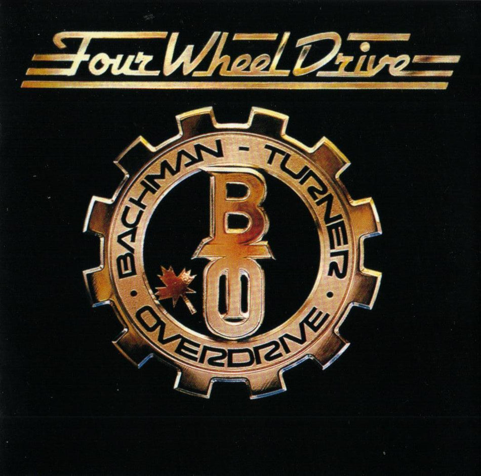 Bachman-Turner Overdrive - Four Wheel Drive (Vinyl)