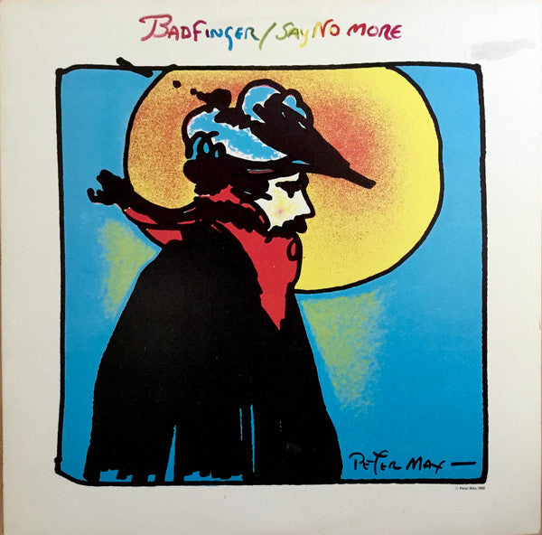 Badfinger – Say No More - 1981-Rock Style: Power Pop, Classic Rock (Vinyl)