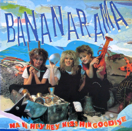 Bananarama – Na Na Hey Hey Kiss Him Goodbye - 1983-	Electronic Style: Synth-pop (vinyl)