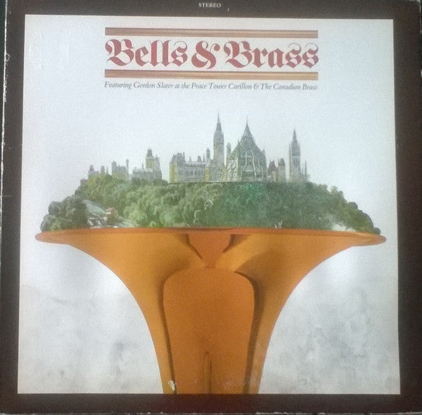 GORDON SLATER & THE CANADIAN BRASS – Bells & Brass ,1978, Classical, Canadian (vinyl) Tapestry Records Classical (Vinyl) Mint