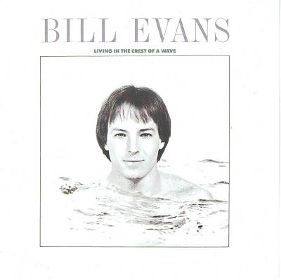BILL EVANS – Living in the Crest of a Wave 1984, Jazz Fusion / Electric (vinyl)