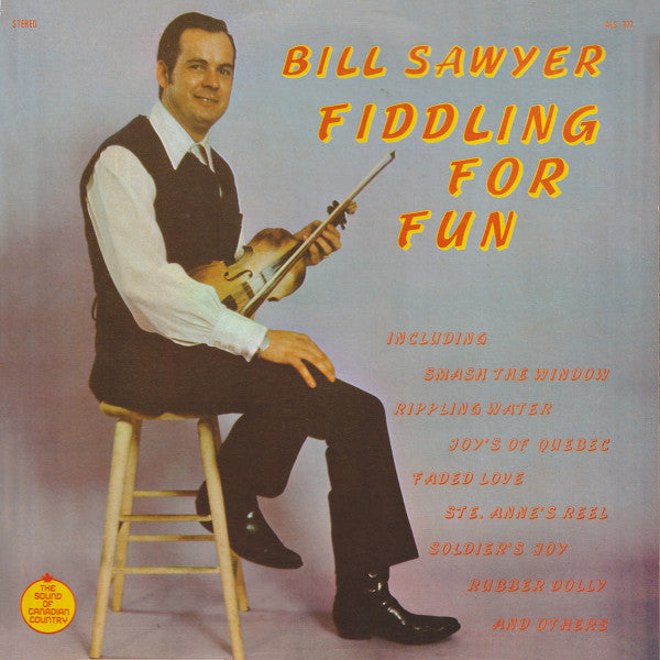 BILL SAWYER – Fiddling for Fun 1970s, Canadian Fiddle/Country Instrumentals (vinyl)
