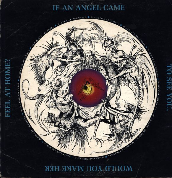 Black Oak Arkansas – If An Angel Came To See You, Would You Make Her Feel At Home ? 1972- Rock & Roll, Southern Rock (Vinyl)