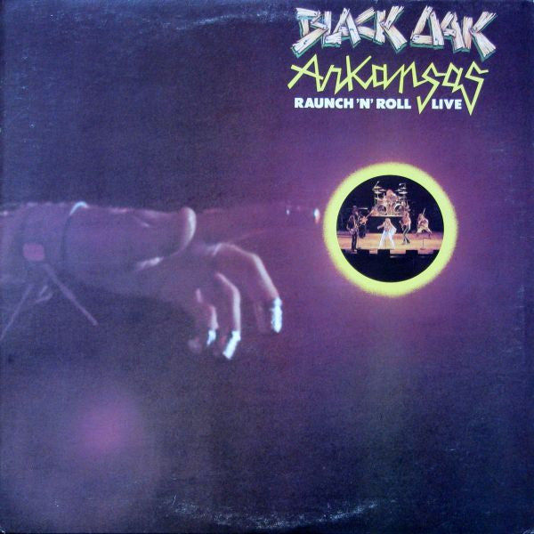 Black Oak Arkansas ‎– Raunch 'N' Roll Live -1973-  Rock & Roll, Southern Rock (vinyl)