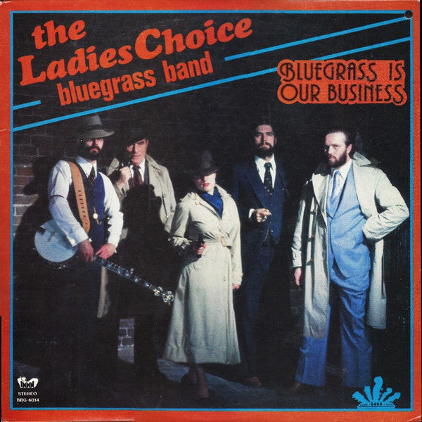 The Ladies Choice Bluegrass Band ‎– Bluegrass Is Our Business -1981-Folk, World, & Country ,Bluegrass  (Vinyl)s
