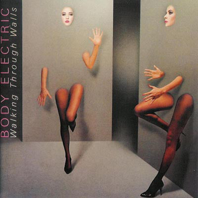 Body Electric  ‎– Walking Through Walls -1987 Soft Rock, Pop Rock (vinyl)