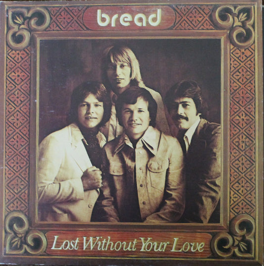 Bread ‎– Lost Without Your Love - 1977-  Classic Rock  ( Clearance vinyl ) Overstocked