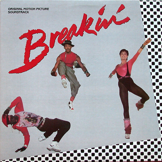 Breakin' - Original Motion Picture Soundtrack 1984-Electronic, Hip Hop, Stage & Screen Style: Soundtrack, Breaks, Electro (Vinyl) SEALED COPY !