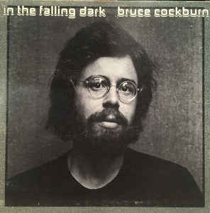 Bruce Cockburn ‎ In The Falling Dark - 1976- Folk Rock (vinyl)