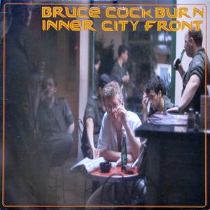 Bruce Cockburn ‎– Inner City Front - 1981 True North Records (vinyl)