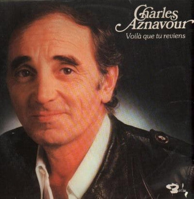 -Charles Aznavour – Voilà Que Tu Revien 1976- Chanson (vinyl)