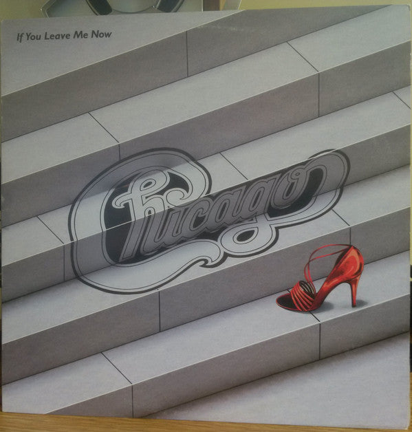 Chicago – If You Leave Me Now - 1982- Soft Rock, Pop Rock (Vinyl)