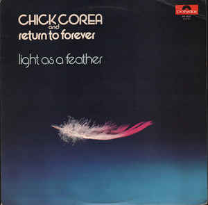 Chick Corea And Return To Forever ‎– Light As A Feather -1973- Fusion, Latin Jazz (vinyl)