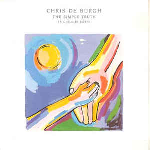 Chris De Burgh ‎– The Simple Truth (A Child Is Born) -1987- Soft Rock, Pop Rock (vinyl)