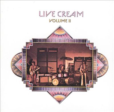 Cream – Live Cream Volume II -1972 Psychedelic Rock, Classic Rock