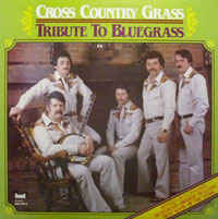 Cross Country Grass ‎– Tribute To Bluegrass - 1981- Bluegrass (vinyl)