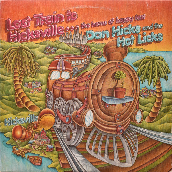 Dan Hicks And The Hot Licks Last Train To Hicksville...The Home Of Happy Feet - 1973-Jazz, Rock, Folk, World, & Country Style: Bluegrass, Swing, Blues Rock, Folk Rock (Vinyl)