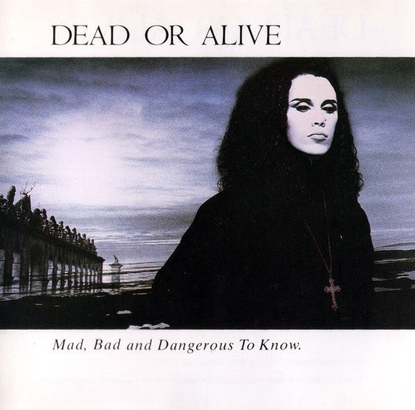 Dead Or Alive – Mad, Bad And Dangerous To Know - 1986-	Electronic Style: Synth-pop (Vinyl ) Mint
