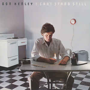 Don Henley ‎– I Can't Stand Still -1982-Classic Rock (vinyl)