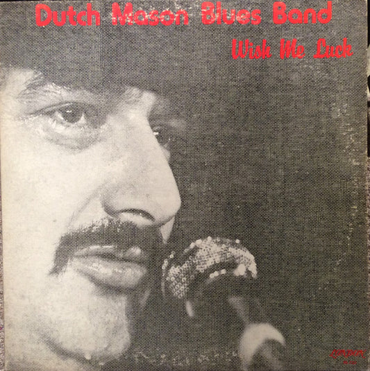 Dutch Mason Blues Band ‎– Wish Me Luck - 1979 - Blues ( Vinyl ) great copy !