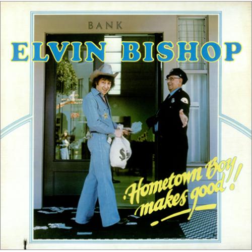 Elvin Bishop - Hometown Boy Makes Good -1976-Southern Blues Rock (vinyl)