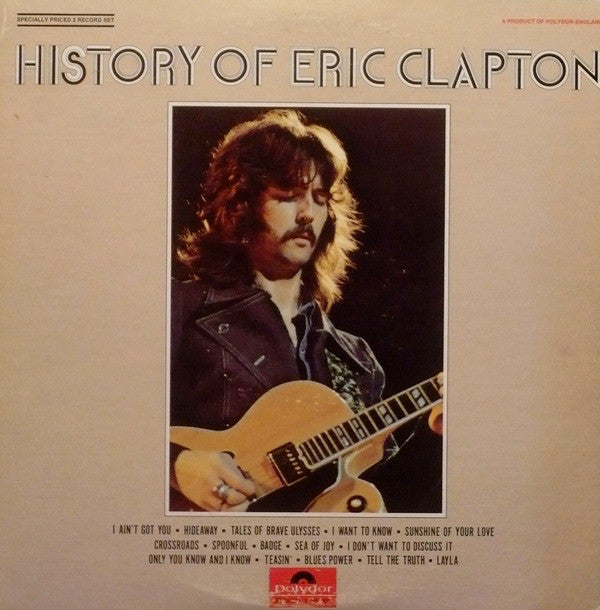 Eric Clapton ‎– The History Of Eric Clapton (2 lps) -1972-Folk Rock, Blues Rock, Classic Rock ( Clearance Vinyl)  1 RECORD ONLY