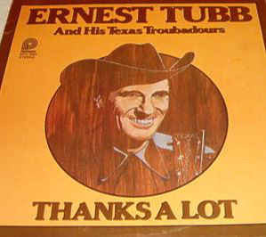 Ernest Tubb And His Texas Troubadours – Thanks A Lot - 1979-Folk, World, & Country (vinyl) Mint
