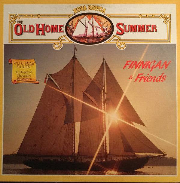 Finnigan &amp; Friends ‎– Nova Scotia The Old Home Summer - 1982-Celtic, Folk, Maritime, Sea Shanties ( Vinyl)