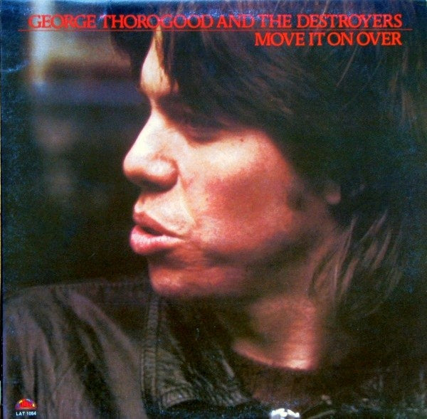 George Thorogood - Move It On Over - Vinyl Lp 1978