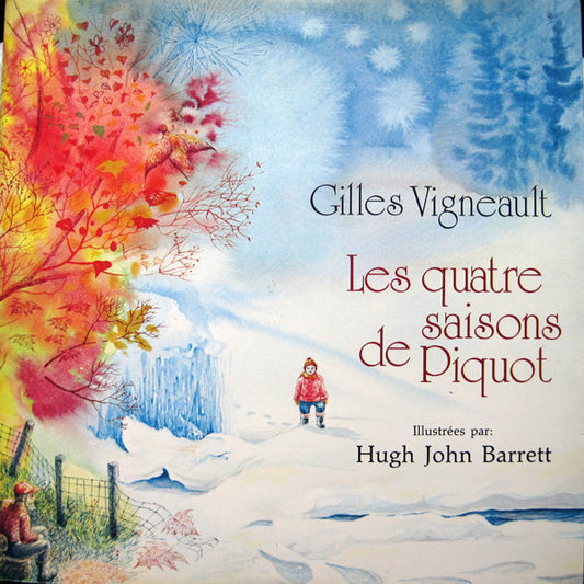 Gilles Vigneault, Hugh John Barrett  Les Quatre Saisons De Piquot - 1979 Non-Music, Children's Style:	Story, Dialogue (vinyl) Mint