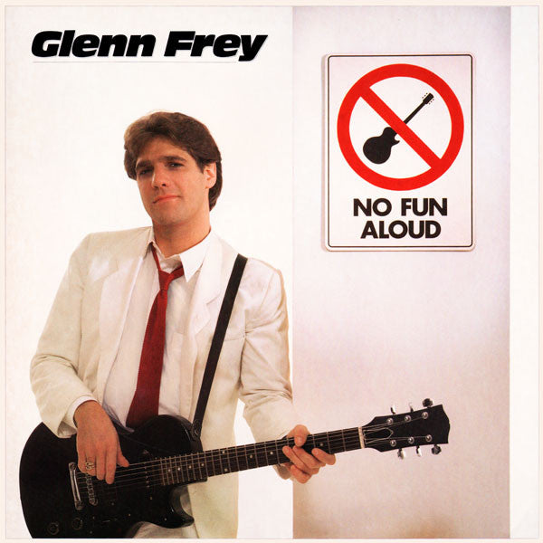 Glenn Frey - No Fun Aloud -1982 pop rock (vinyl)