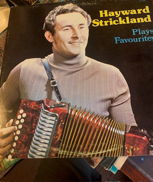 Hayward Strickland – Plays Favourites - Newfound land, Maritimes, Folk Ballad (Vinyl)