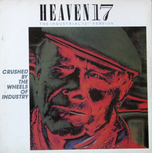 Heaven 17 Crushed By The Wheels Of Industry (The Industrial 12" Version) 1983-Synth-pop (vinyl)