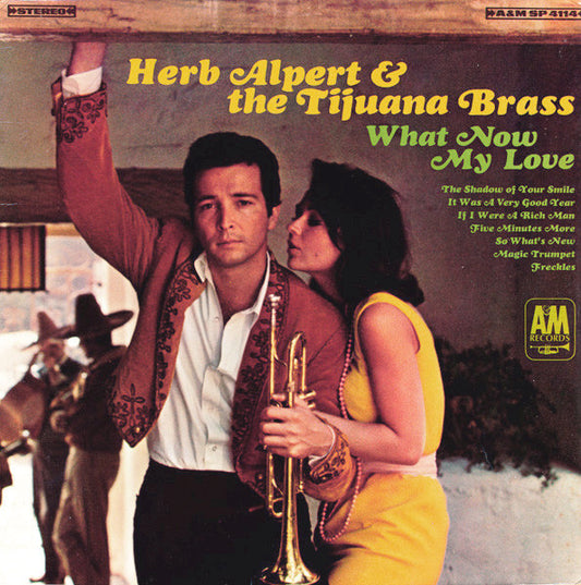 Herb Alpert & The Tijuana Brass – What Now My Love (Pop‑Jazz / Easy Listening, Vinyl LP) Near Mint